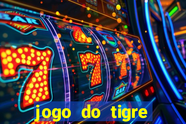 jogo do tigre plataforma chinesa